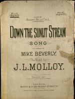 Down the sunlit Stream. Song, the words by M. Beverly. The music by J.L. Molloy